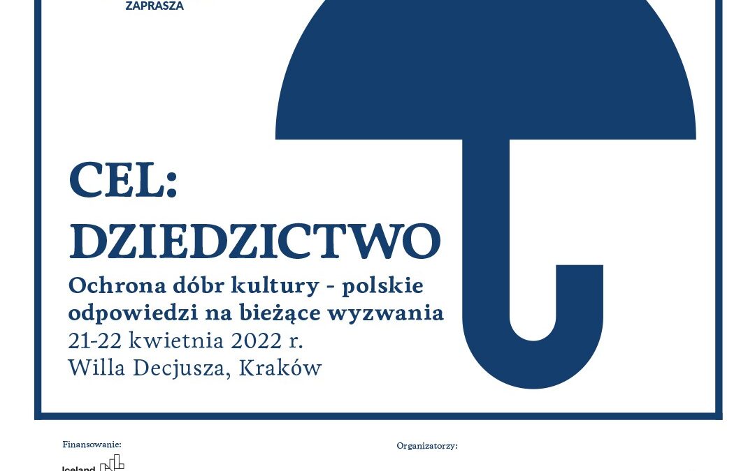 Konferencja „CEL: DZIEDZICTWO. Ochrona dóbr kultury – polskie odpowiedzi na bieżące wyzwania”
