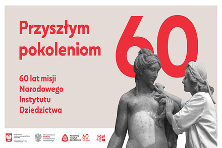 Wystawa “Przyszłym pokoleniom. 60 lat misji Narodowego Instytutu Dziedzictwa” w Białymstoku, Poznaniu, Kielcach i Katowicach