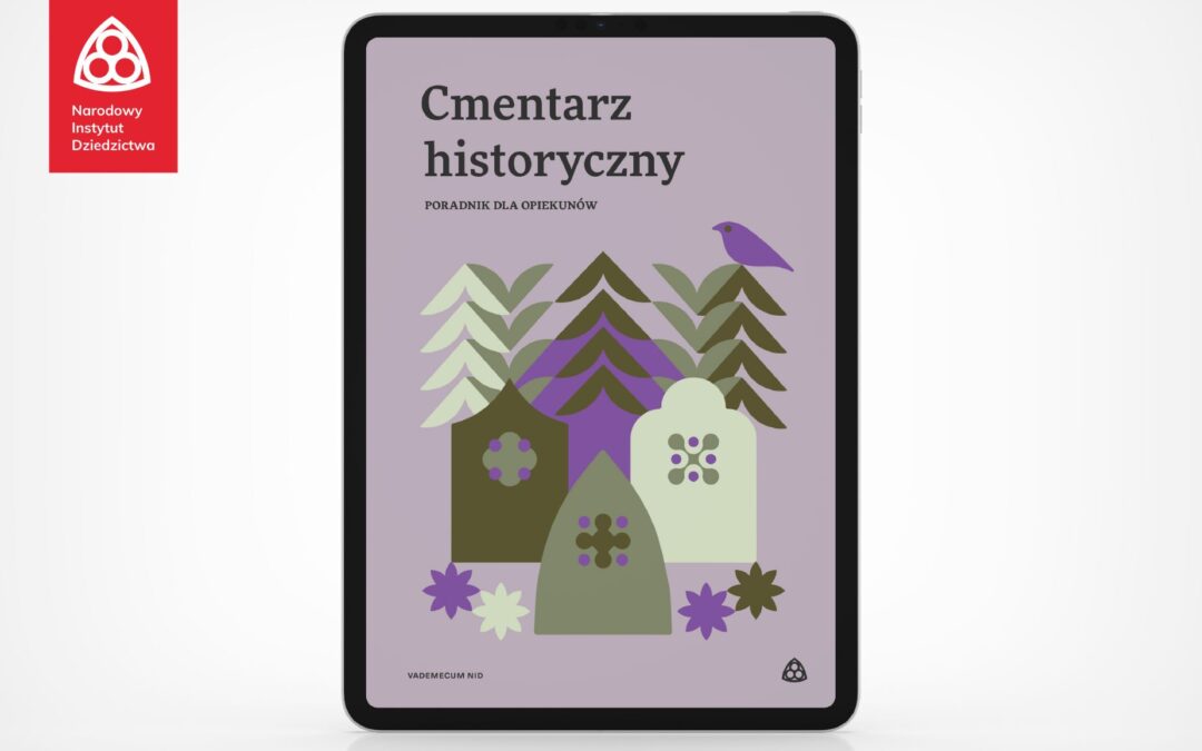 Nowa publikacja „Cmentarz historyczny. Poradnik dla opiekunów” dostępna w księgarni NID