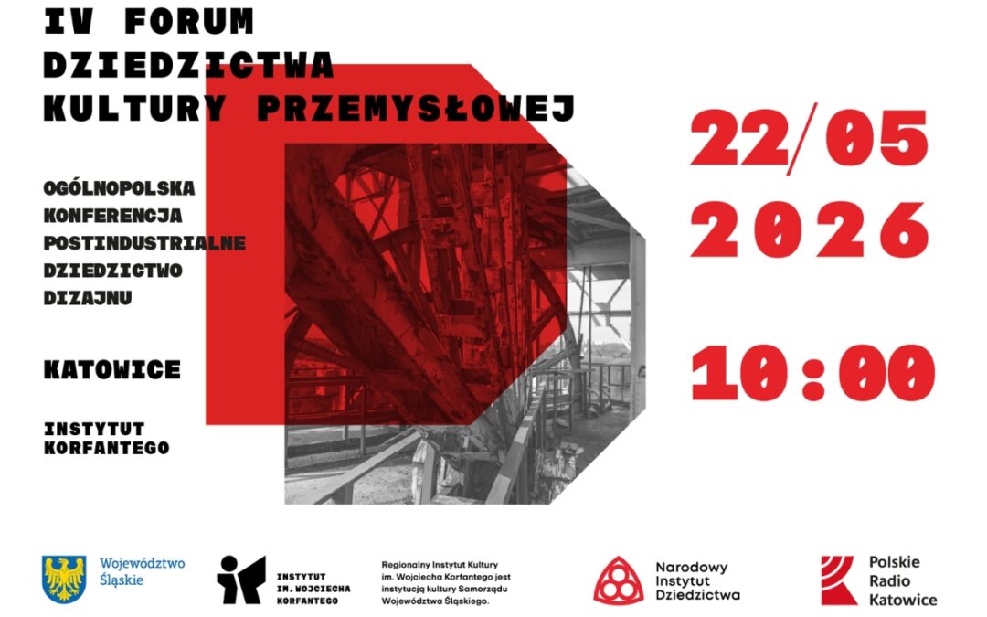 IV Forum Dziedzictwa Kultury Przemysłowej